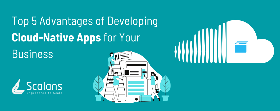Top-5-Advantages-of-Developing-Cloud-Native-Apps-for-Your-Business