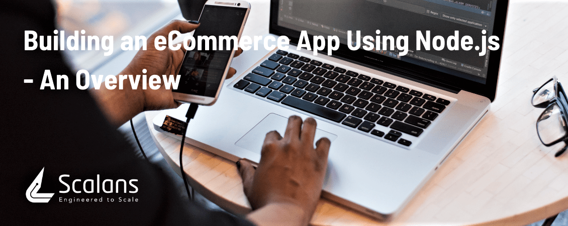 Building an eCommerce App Using Node.js - An Overview