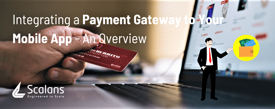 Integrating a Payment Gateway to Your Mobile App - An Overview